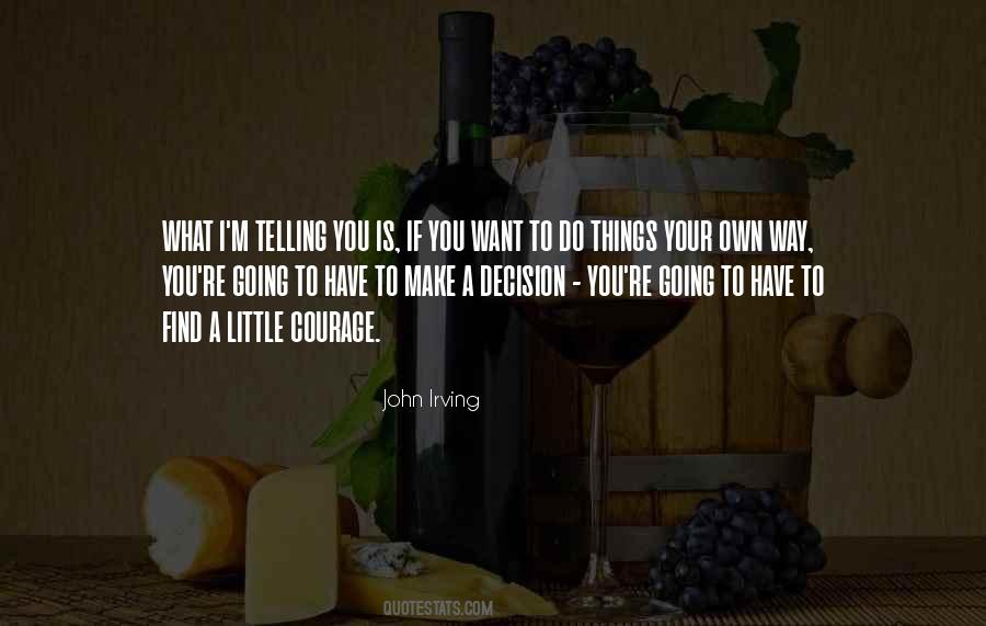 Make Your Own Decision Quotes #1094036