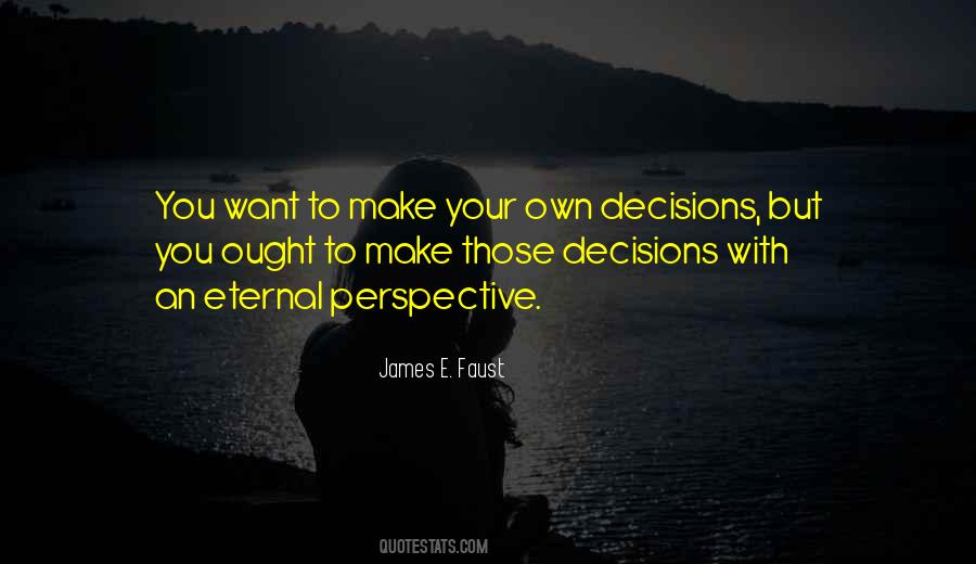 Make Your Own Decision Quotes #582779