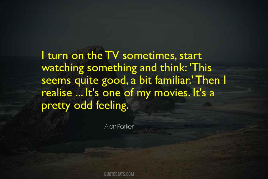 Quotes About Watching The Movies #1180059