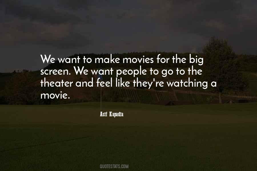 Quotes About Watching The Movies #970390