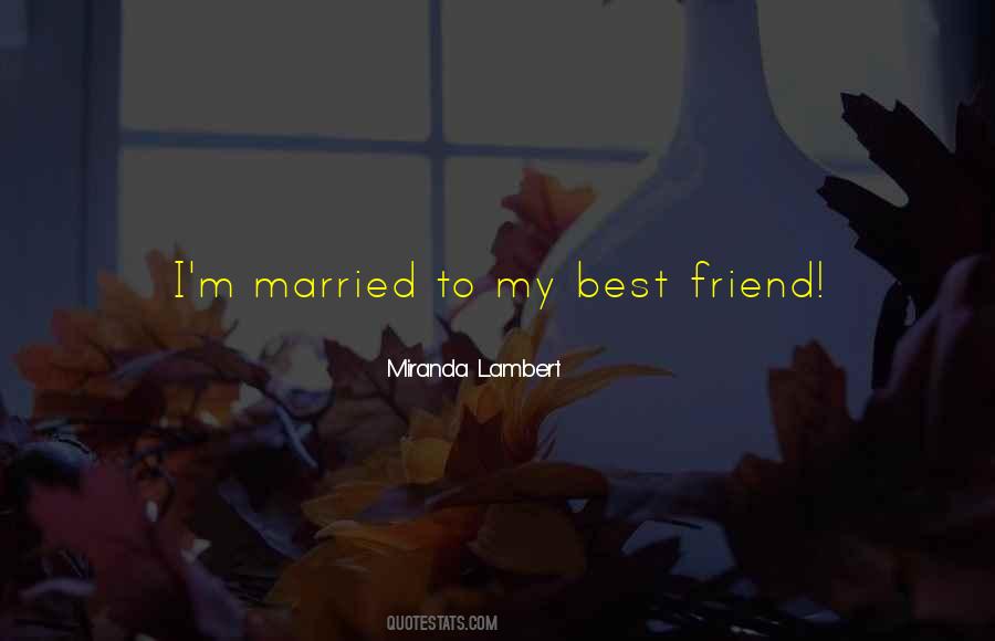 To My Best Friend Quotes #1668713
