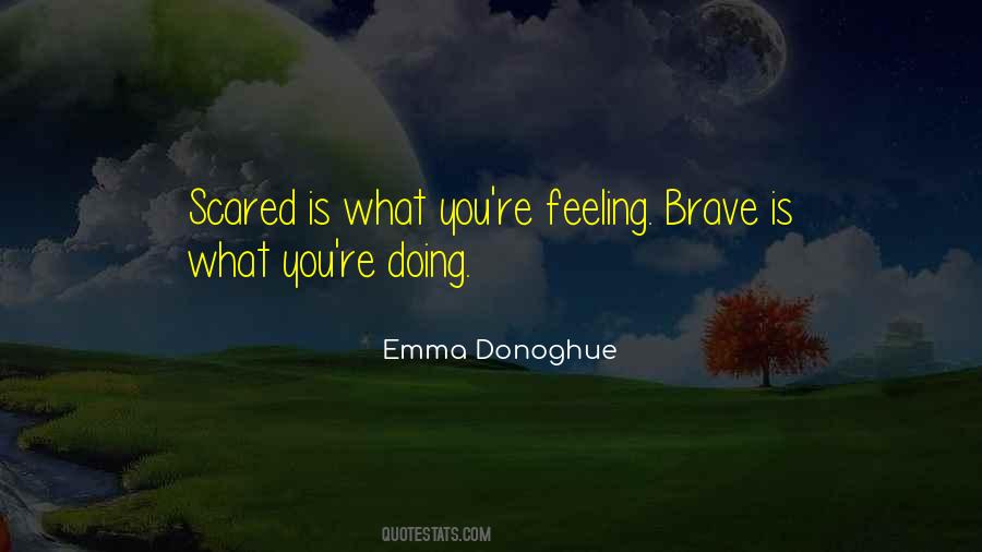 Feeling Brave Quotes #1041162