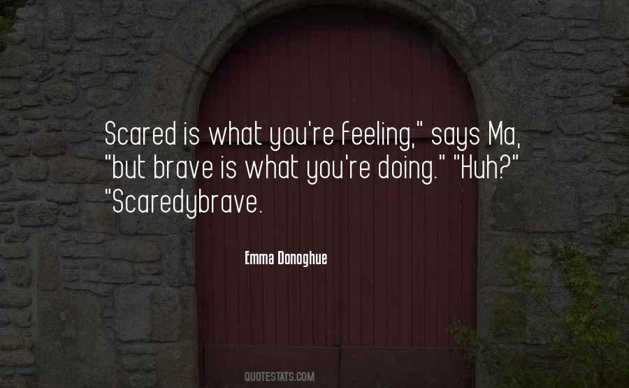 Feeling Brave Quotes #1803401