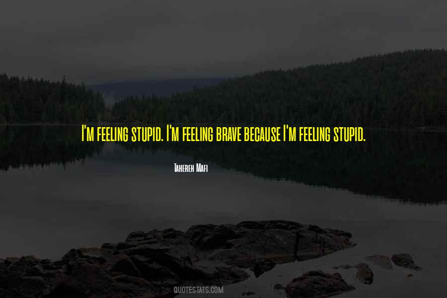 Feeling Brave Quotes #979654