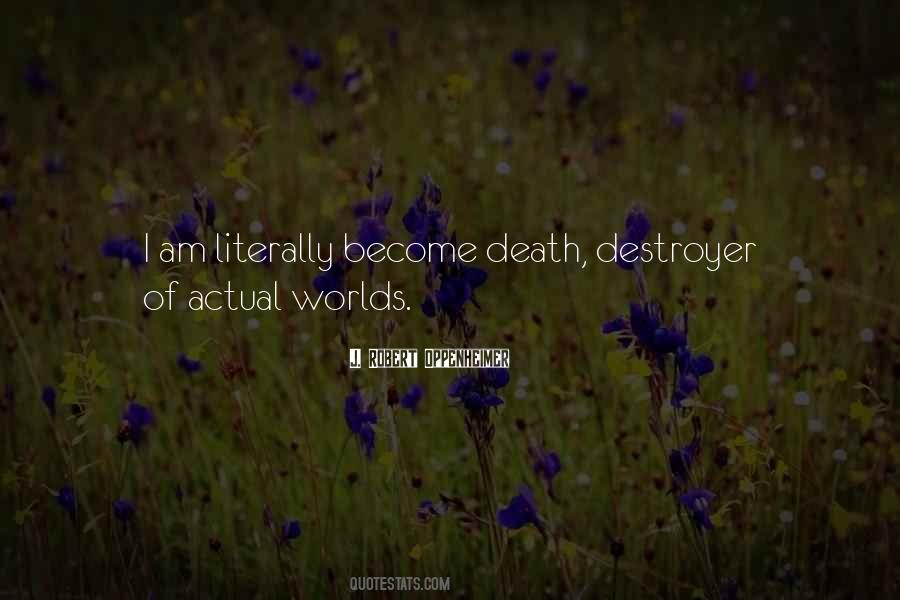 Death Destroyer Of Worlds Quotes #917434