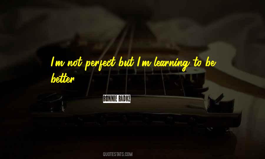 Im Still Learning Quotes #492993