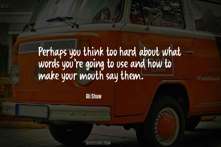 How To Use Them Quotes #527484