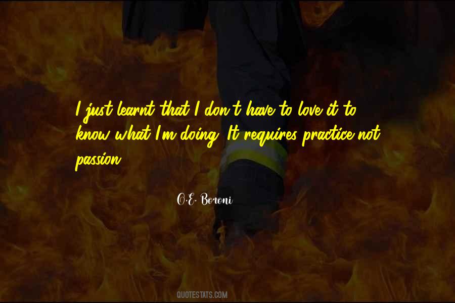Practice Your Passion Quotes #1039349