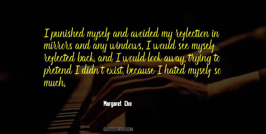 I Can See My Reflection Quotes #325867