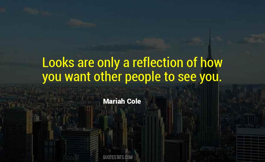 I Can See My Reflection Quotes #746735