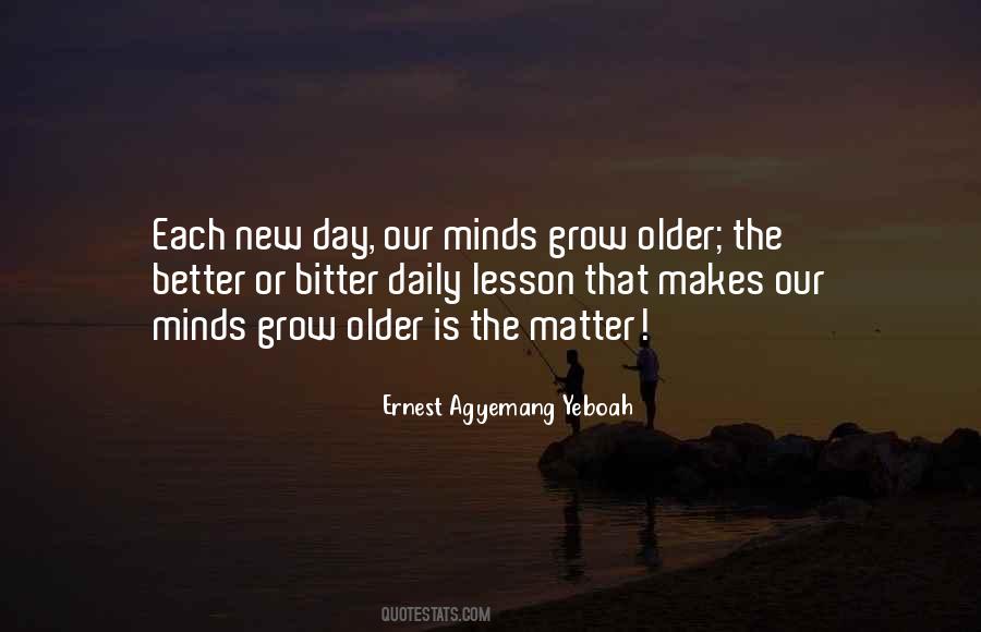 Older The Better Quotes #1028526