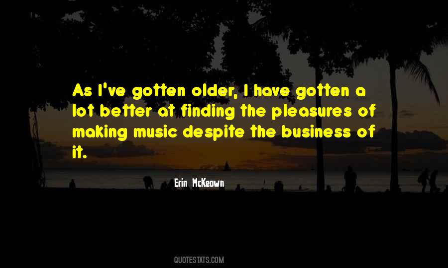 Older The Better Quotes #1033117