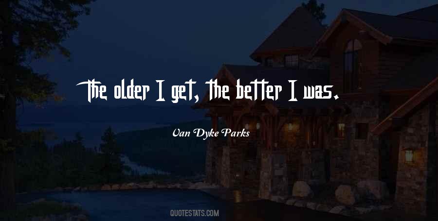Older The Better Quotes #1291210
