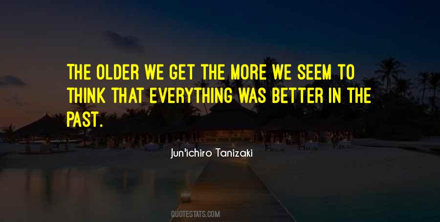 Older The Better Quotes #1383715