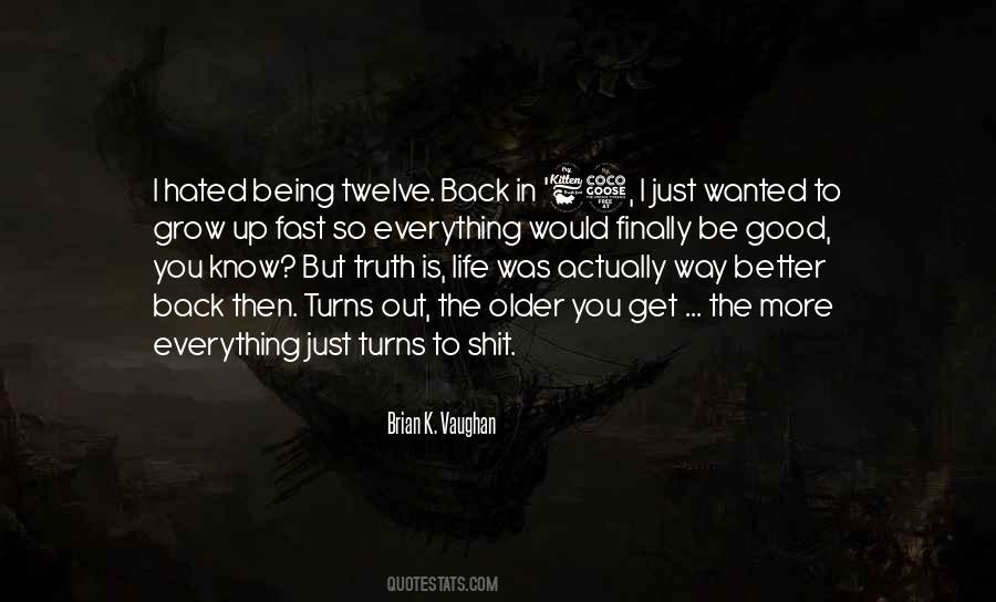 Older The Better Quotes #1419866