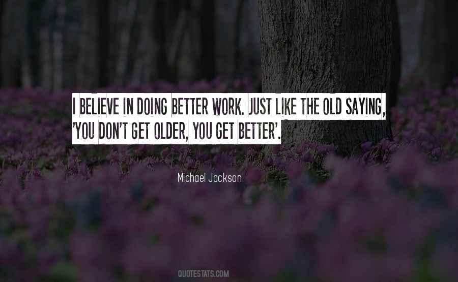 Older The Better Quotes #543538