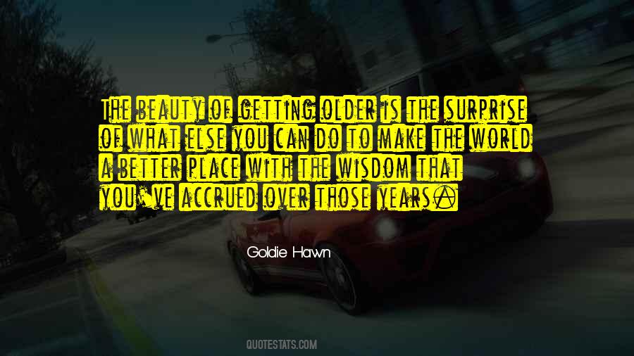 Older The Better Quotes #637907