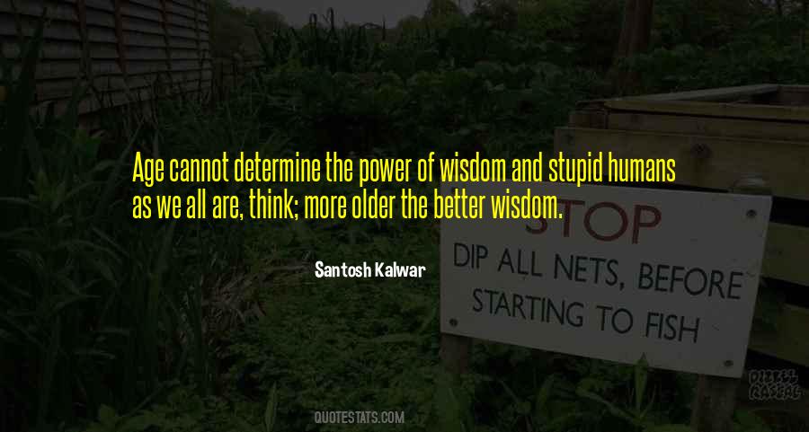 Older The Better Quotes #660097
