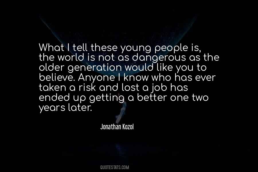 Older The Better Quotes #689028