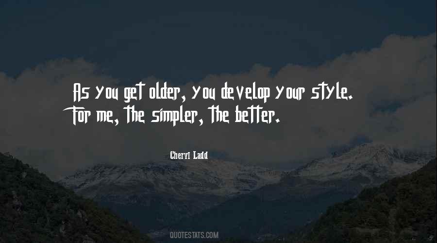 Older The Better Quotes #903360