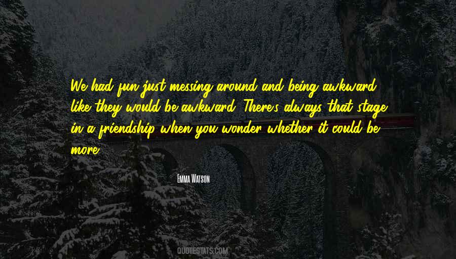 Friendship Fun Quotes #1841740