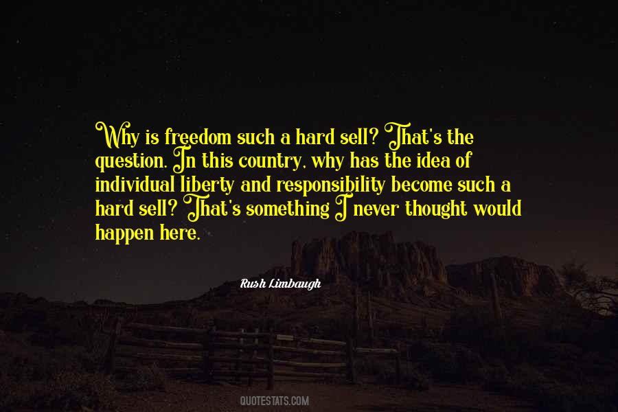 Freedom Is Responsibility Quotes #514389