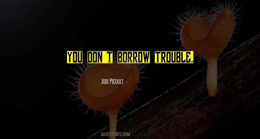 Trouble Life Quotes #245907