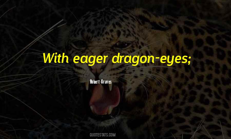 Dragon Eye Quotes #1317075