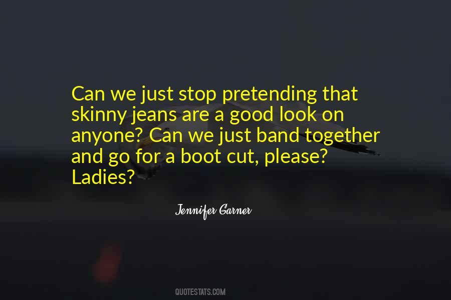 Please Stop Pretending Quotes #1374680
