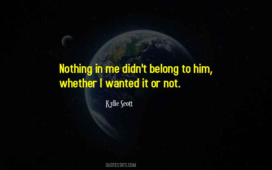 Not Belong To Me Quotes #1169013