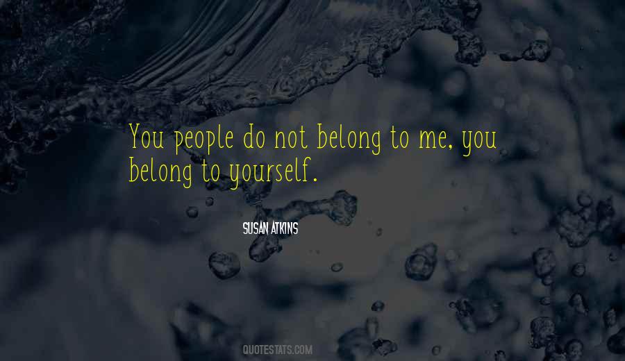 Not Belong To Me Quotes #782021