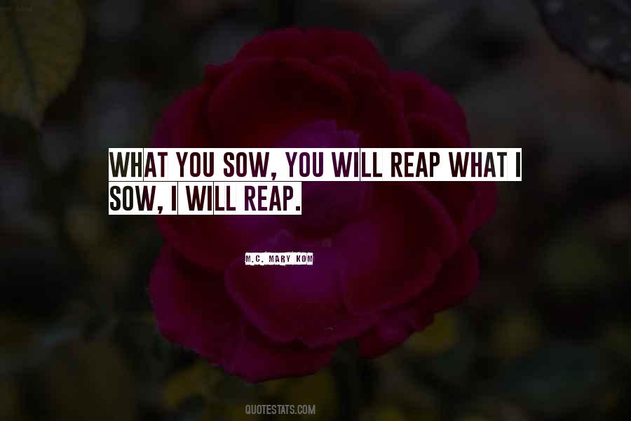 What You Sow You Will Reap Quotes #1841384