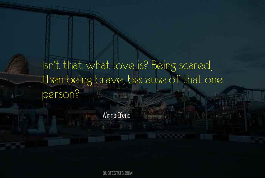 Brave Scared Quotes #1109536