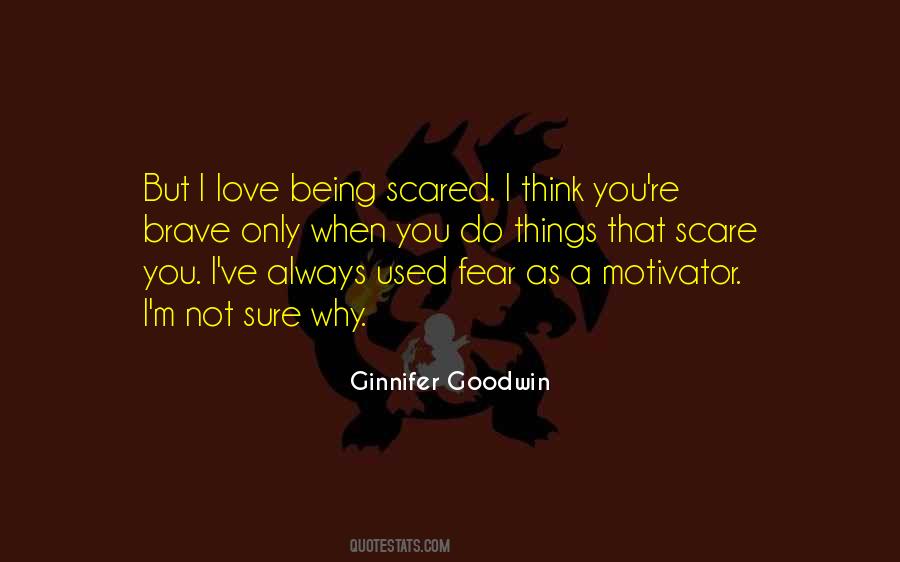 Brave Scared Quotes #1121034