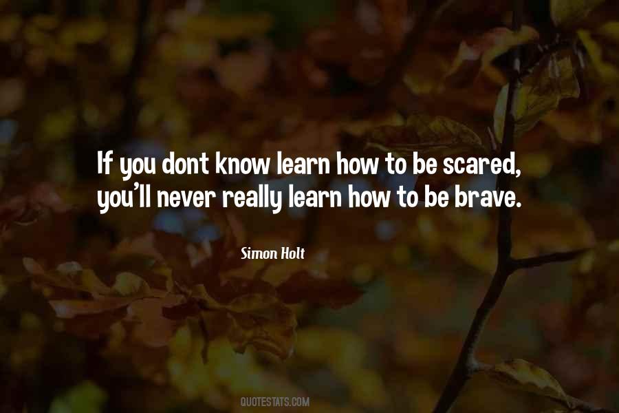 Brave Scared Quotes #1183115