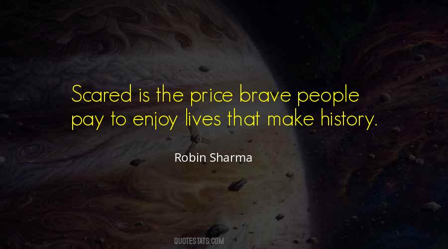 Brave Scared Quotes #1390132