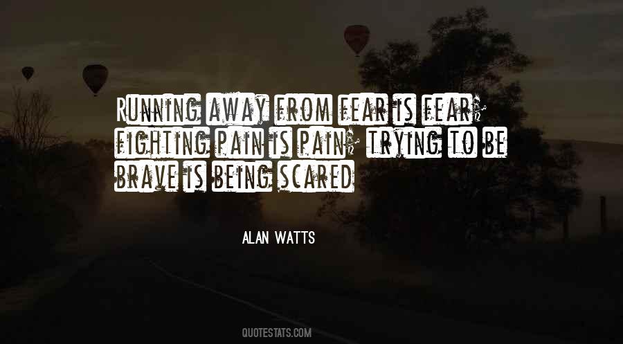 Brave Scared Quotes #1469073