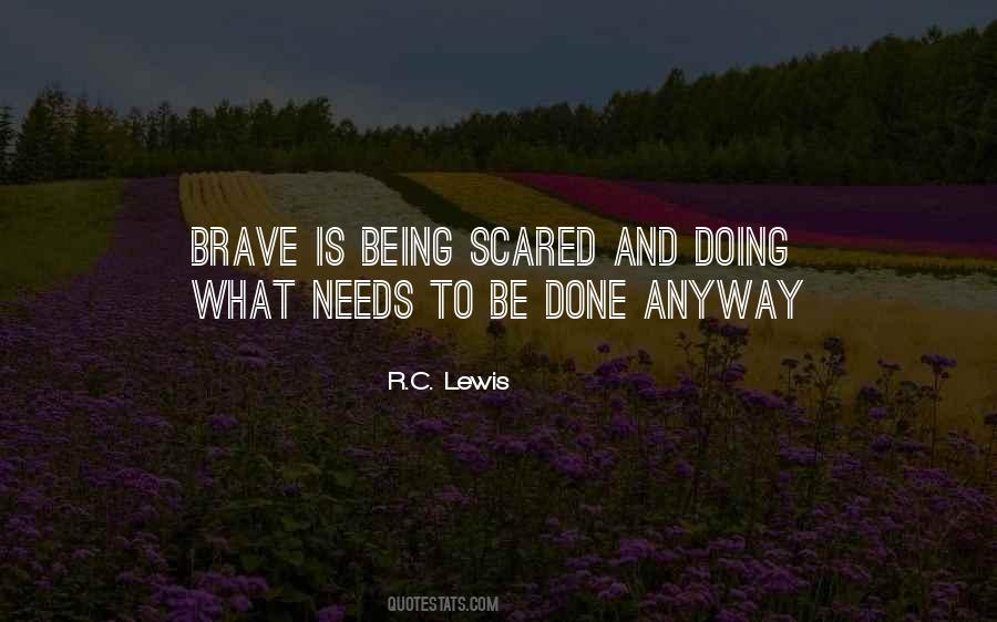 Brave Scared Quotes #1674147