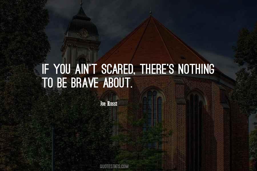 Brave Scared Quotes #656189