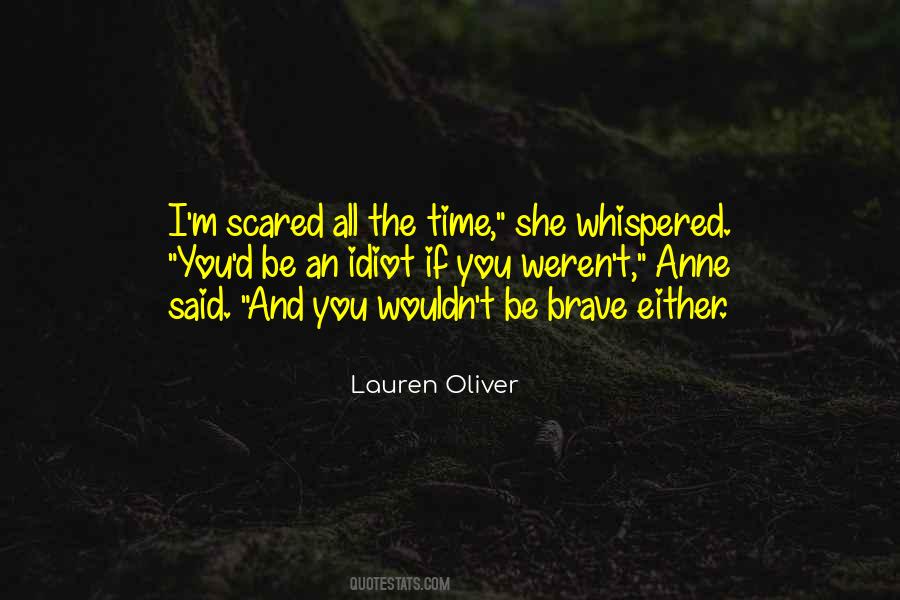 Brave Scared Quotes #741382