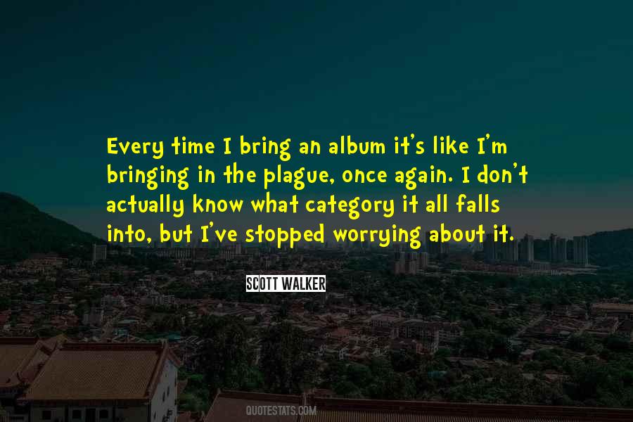 I Stopped Worrying Quotes #1163974