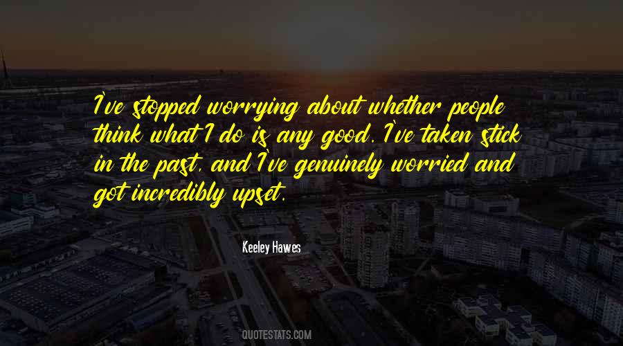 I Stopped Worrying Quotes #127420