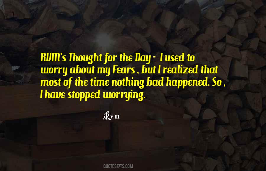 I Stopped Worrying Quotes #1387448