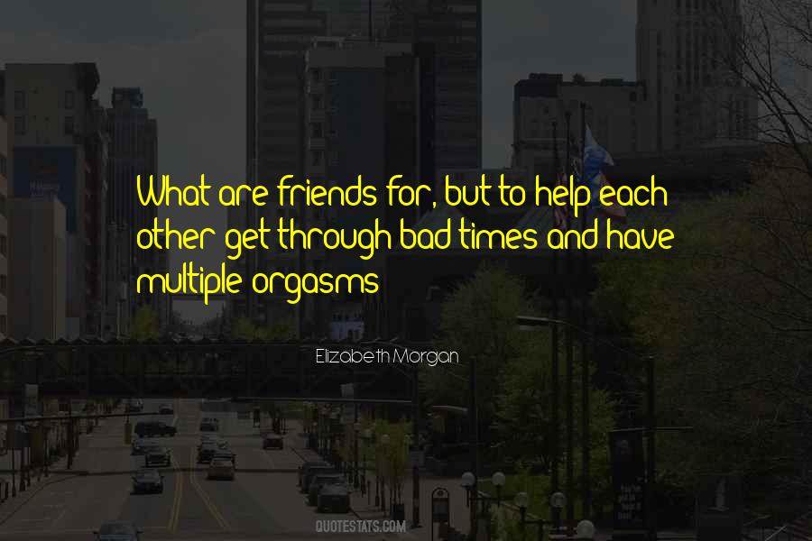 Friends Help Each Other Quotes #1033354