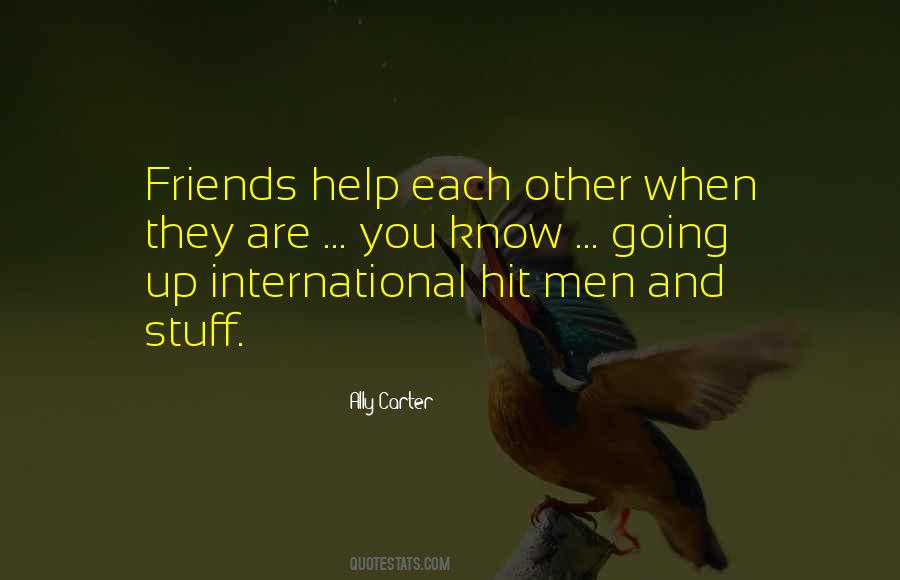 Friends Help Each Other Quotes #1134648