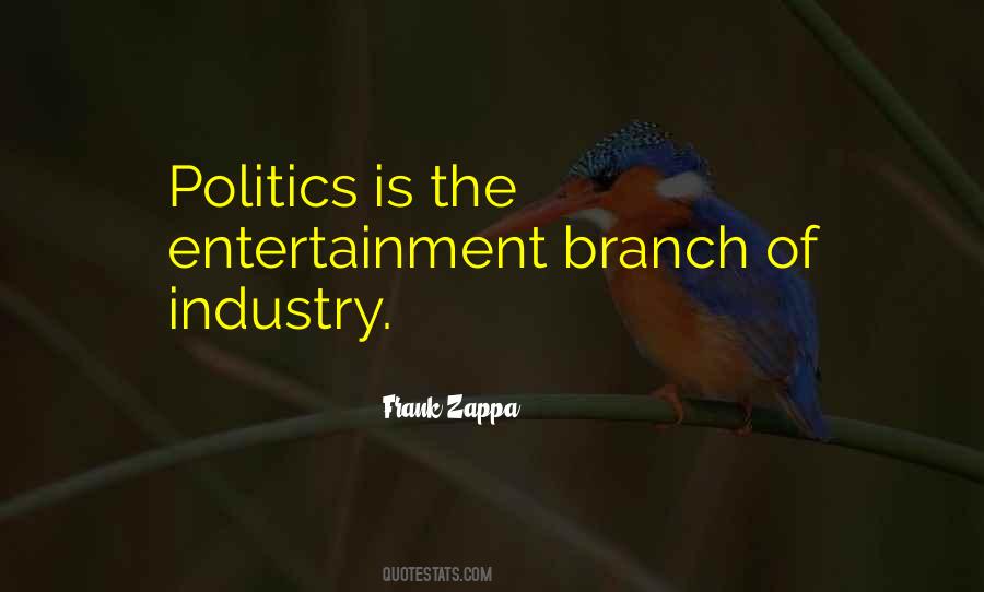 Politics Is Quotes #1235547