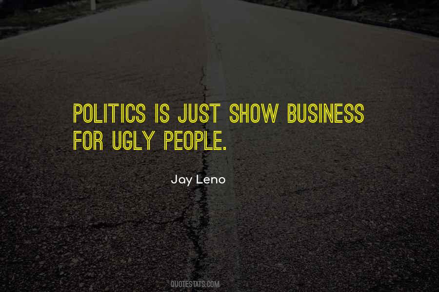Politics Is Quotes #1303003