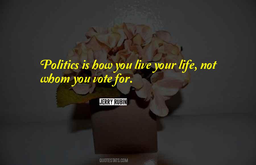 Politics Is Quotes #1364903
