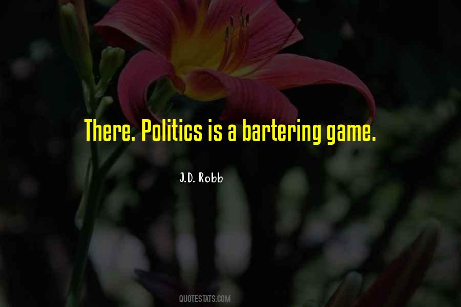 Politics Is Quotes #1386393