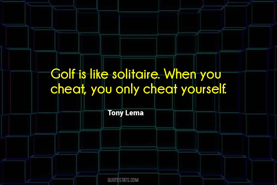 You Only Cheat Yourself Quotes #1239831